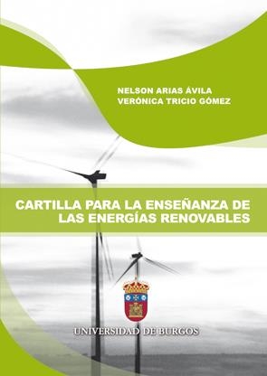 CARTILLA PARA LA ENSEÑANZA DE LAS ENERGÍAS RENOVABLES | 9788492681617 | ARIAS ÁVILA, NELSON / TRICIO GÓMEZ, VERÓNICA