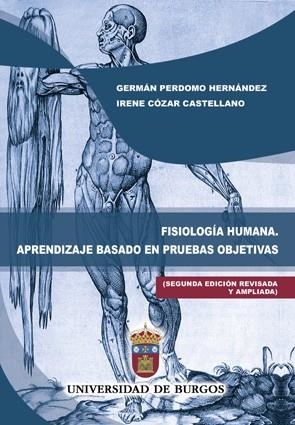 FISIOLOGÍA HUMANA. APRENDIZAJE BASADO EN PRUEBAS OBJETIVAS. (SEGUNDA EDICIÓN REVISADA Y AMPLIADA) | 9788416283392 | PERDOMO HERNÁNDEZ, GERMÁN MANUEL / CÓZAR CASTELLANO, IRENE