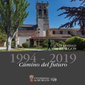 UNIVERSIDAD DE BURGOS 1994-2019. CAMINO DEL FUTURO | 9788416283842 | VARIOS AUTORES