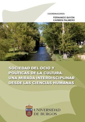 SOCIEDAD DEL OCIO Y POLÍTICAS DE LA CULTURA. UNA MIRADA INTERDISCIPLINAR DESDE LAS CIENCIAS HUMANAS | 9788416283606 | VARIOS AUTORES