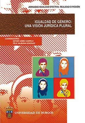 IGUALDAD DE GÉNERO: UNA VISIÓN JURÍDICA PLURAL | 9788496394988 | VALBUENA GONZÁLEZ, FÉLIX / GÓMEZ CAMPELO, ESTHER