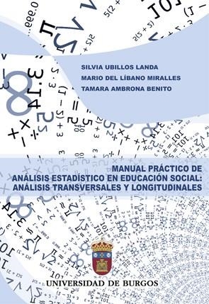 MANUAL PRÁCTICO DE ANÁLISIS ESTADÍSTICO EN EDUCACIÓN SOCIAL: ANÁLISIS TRANSVERSALES Y LONGITUDINALES | 9788416283224 | LÍBANO MIRALLES, MARIO DEL / UBILLOS LANDA, SILVIA / AMBRONA BENITO, TAMARA