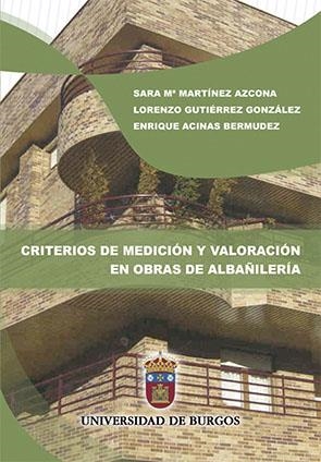 CRITERIOS DE MEDICIÓN Y VALORACIÓN EN OBRAS DE ALBAÑILERÍA | 9788416283248 | MARTÍNEZ AZCONA, SARA Mª / GUTIÉRREZ GONZÁLEZ, LORENZO / ACINAS BERMÚDEZ, ENRIQUE
