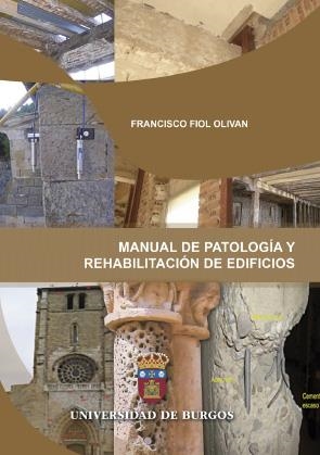 MANUAL DE PATOLOGÍA Y REHABILITACIÓN DE EDIFICIOS | 9788492681785 | FIOL OLIVAN, FRANCISCO