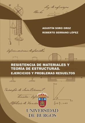 RESISTENCIA DE MATERIALES Y TEORÍA DE ESTRUCTURAS. EJERCICIOS Y PROBLEMAS RESUELTOS | 9788416283682 | SORO OROZ, AGUSTÍN / SERRANO LÓPEZ, ROBERTO