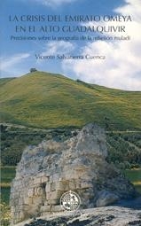 CRISIS DEL EMIRATO OMEYA EN EL ALTO GUADALQUIVIR, LA | 9788484390589 | SALVATIERRA CUENCA, VICENTE