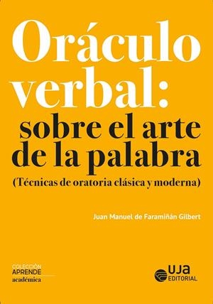 ORÁCULO VERBAL: SOBRE EL ARTE DE LA PALABRA | 9788491591894 | DE FARAMIÑÁN GILBERT, JUAN MANUEL