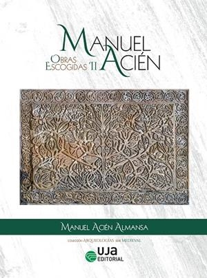 MANUEL ACIÉN. OBRAS ESCOGIDAS II | 9788491593652 | ACIÉN ALMANSA, MANUEL