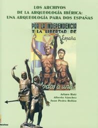 ARCHIVOS DE LA ARQUEOLOGÍA IBÉRICA, LOS : UNA ARQUEOLOGÍA PARA DOS ESPAÑAS | 9788484392941 | RUIZ, ARTURO / SÁNCHEZ, ALBERTO / BELLÓN, JUAN PEDRO