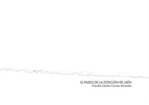 PASEO DE LA ESTACIÓN DE JAÉN, EL | 9788491592914 | CORREA ALVARADO, CLAUDIA CECILIA