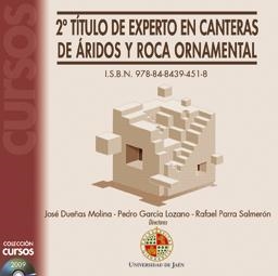 2º TÍTULO DE EXPERTO EN CANTERAS DE ÁRIDOS Y ROCA ORNAMENTAL | 9788484394518 | DUEÑAS MOLINA, JOSÉ / GARCÍA LOZANO, PEDRO / PARRA SALMERÓN, RAFAEL