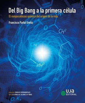DEL BIG BANG A LA PRIMERA CÉLULA | 9788491593683 | PARTAL UREÑA, FRANCISCO
