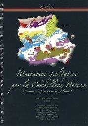 ITINERARIOS GEOLÓGICOS POR LA CORDILLERA BÉTICA (PROVINCIAS DE JAÉN, GRANADA Y ALMERÍA) | 9788484394457 | VARIOS AUTORES