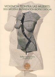 VIOLENCIA CONTRA LAS MUJERES: DESCRIPCIÓN E INTERVENCIÓN BIOPSICOSOCIAL | 9788484394952 | VARIOS AUTORES