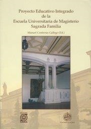 PROYECTO EDUCATIVO INTEGRADO DE LA ESCUELA UNIVERSITARIA DE MAGISTERIO SAGRADA FAMILIA | 9788484393474 | VARIOS AUTORES