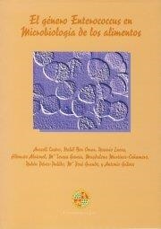 GÉNERO ENTEROCOCCUS EN MICROBIOLOGÍA DE LOS ALIMENTOS, EL | 9788484392293 | CASTRO, ARACELI / Y OTROS