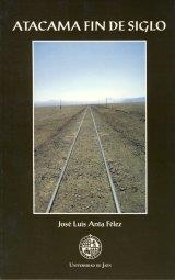 ATACAMA FIN DE SIGLO | 9788489869417 | ANTA FÉLEZ, JOSÉ LUIS