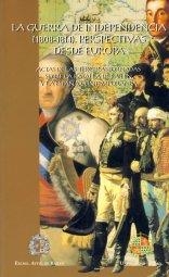 GUERRA DE INDEPENDENCIA (1808-1814), LA. PERSPECTIVAS DESDE EUROPA | 9788484391081 | VARIOS AUTORES