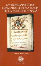 PROPIEDADES DE LOS CONVENTOS DE JAÉN A TRAVÉS DEL CATASTRO DE ENSENADA, LAS | 9788484391463 | RAMÍREZ JUAN, ELOISA