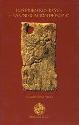 PRIMEROS REYES Y LA UNIFICACIÓN DE EGIPTO, LOS | 9788484393573 | JIMÉNEZ SERRANO, ALEJANDRO