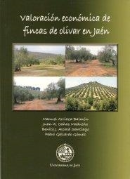 VALORACIÓN ECONÓMICA DE FÍNCAS DE OLIVAR EN JAÉN | 9788484392989 | ARRIAZA BALMÓN, MANUEL / CAÑAS MADUEÑO, JUAN A. / ALCALÁ SANTIAGO, BENITO J. / GALLARDO GÓMEZ, PEDRO