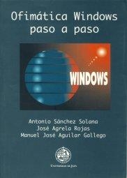 OFIMÁTICA WINDOWS PASO A PASO: WINDOWS | 9788489869684 | SÁNCHEZ SOLANA, ANTONIO / AGRELA ROJAS, JOSÉ / AGUILAR GALLEGO, MANUEL JOSÉ