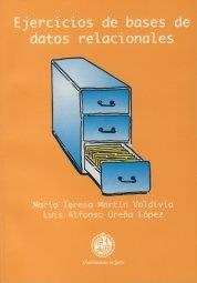 EJERCICIOS DE BASES DE DATOS RELACIONALES | 9788484390770 | MARTÍN VALDIVIA, MARÍA TERESA / UREÑA LÓPEZ, LUIS ALFONSO