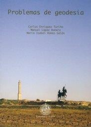 PROBLEMAS DE GEODESIA | 9788484391609 | ENRÍQUEZ TURIÑO, CARLOS / LÓPEZ ROMERO, MANUEL / RAMOS GALÁN, MARÍA ISABEL