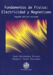 FUNDAMENTOS DE FÍSICA: ELECTRICIDAD Y MAGNETISMO | 9788484393887 | HERNÁNDEZ ALVARO, JUAN / TOVAR PESCADOR, JOAQUÍN