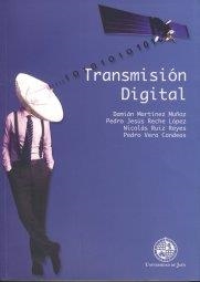 TRANSMISIÓN DIGITAL | 9788484394907 | MARTÍNEZ MUÑOZ, DAMIÁN / RECHE LÓPEZ, PEDRO JESÚS / RUIZ REYES, NICOLÁS / VERA CANDEAS, PEDRO