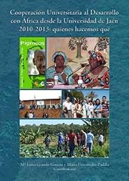 COOPERACIÓN UNIVERSITARIA AL DESARROLLO CON AFRICA DESDE LA UNIVERSIDAD DE JAÉN 2010-2013: QUIENES HACEMOS QUÉ | 9788484398240 | VARIOS AUTORES
