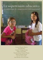 SUPERVISIÓN EDUCATIVA EN CONTEXTOS DE COOPERACIÓN INTERNACIONAL, LA | 9788484396093 | ALMAZÁN MORENO, LORENZO / CAMPOY ARANDA, TOMAS J. / GARCÍA MINO, FELIPE / GIMÉNEZ DUARTE, FRANCISCO 