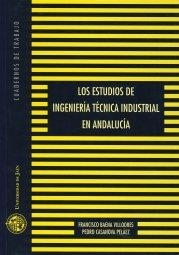 ESTUDIOS DE INGENIERÍA TÉCNICA INDUSTRIAL EN ANDALUCÍA, LOS | 9788489869868 | BAENA VILLODRES, FRANCISCO / CASANOVA PELÁEZ, PEDRO