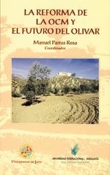 REFORMA DE LA OCM Y EL FUTURO DEL OLIVAR, LA | 9788489869066 | PARRAS ROSA, MANUEL / Y OTROS