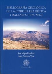BIBLIOGRAFÍA GEOLÓGICA DE LA  CORDILLERA BÉTICA Y BAREALES (1978-2002) | 9788484391517 | MIGUEL MOLINA, JOSÉ / ANTONIO VERA, JUAN