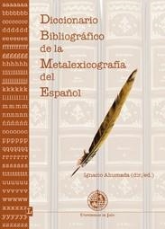 DICCIONARIO BIBLIOGRÁFICO DE LA METALEXICOGRAFÍA DEL ESPAÑOL | 9788484392897 | AHUMADA, IGNACIO