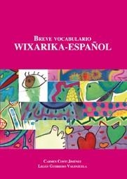 BREVE VOCABULARIO WIXARIKA-ESPAÑOL | 9788484394402 | CONTI JIMÉNEZ, CARMEN / GUERRERO VALENZUELA, LILIÁN