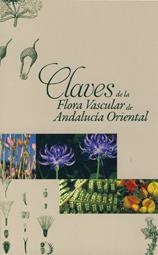 CLAVES DE LA FLORA VASCULAR DE ANDALUCÍA ORIENTAL | 9788484395829 | VARIOS AUTORES