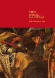 CIEN OBRAS MAESTRAS DE LA CATEDRAL DE JAÉN | 9788484396710 | VARIOS AUTORES
