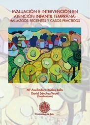 EVALUACIÓN E INTERVENCIÓN EN ATENCIÓN INFANTIL TEMPRANA: HALLAZGOS RECIENTES Y CASOS PRÁCTICOS | 9788484396192 | VARIOS AUTORES