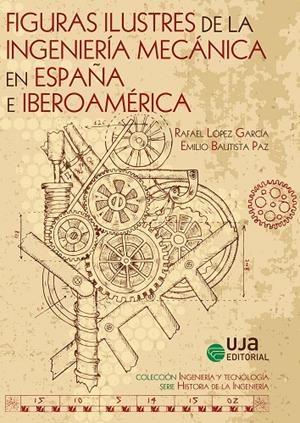 FIGURAS ILUSTRES DE LA INGENIERÍA MECÁNICA EN ESPAÑA E IBEROAMÉRICA | 9788491593737 | AGINAGA GARCÍA, JOKIN / CLAVER ALBA, ADRIÁN / PINTOR BOROBIA, JESÚS MARÍA / IRIARTE GOÑI, XABIER / Z