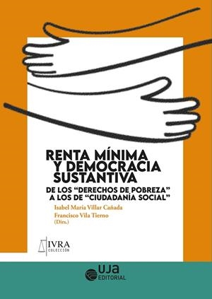 RENTA MÍNIMA Y DEMOCRACIA SUSTANTIVA: DE LOS "DERECHOS DE POBREZA" A LOS DE "CIUDADANÍA SOCIAL" | 9788491594581 | VILLAR CAÑADA, ISABEL MARÍA / MONEREO PÉREZ, JOSÉ LUIS / TRILLO GARCÍA, ANDRÉS RAMÓN / ÁLVAREZ CORTÉ