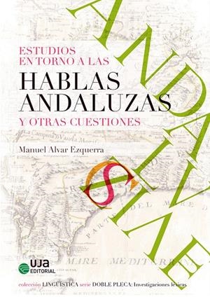 ESTUDIOS EN TORNO A LAS HABLAS ANDALUZAS Y OTRAS CUESTIONES | 9788491591061 | ALVAR EZQUERRA, MANUEL