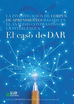 INVESTIGACIÓN DE CORPUS DE APRENDIENTES BASADA EN EL ANÁLISIS CONTRASTIVO DE LA INTERLENGUA, LA | 9788491592211 | RUFAT SÁNCHEZ, ANNA