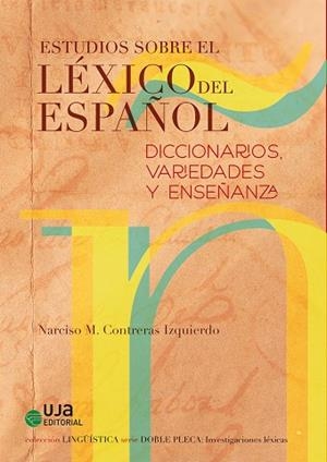 ESTUDIOS SOBRE EL LÉXICO DEL ESPAÑOL: DICCIONARIOS, VARIEDADES Y ENSEÑANZAS | 9788491593720 | CONTRERAS IZQUIERDO, NARCISO M.