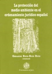PROTECCIÓN DEL MEDIO AMBIENTE EN EL ORDENAMIENTO JURÍDICO ESPAÑOL, LA | 9788488942333 | VARIOS AUTORES
