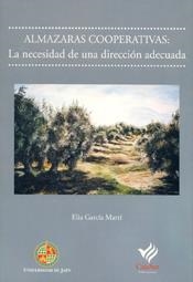 ALMAZARAS COOPERATIVAS: LA NECESIDAD DE UNA DIRECCIÓN ADECUADA. | 9788484390947 | GARCÍA MARTÍ, ELIA