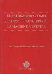PATRIMONIO COMO RECURSO FINANCIERO DE LA HACIENDA ESTATAL, EL | 9788484391104 | FERNÁNDEZ DE MOYA ROMERO, JOSÉ ENRIQUE