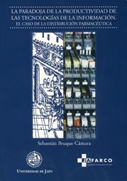 PARADOJA DE LA PRODUCTIVIDAD DE LAS TECNOLOGÍAS DE LA INFORMACIÓN, LA | 9788484391203 | BRUQUE CÁMARA, SEBASTIÁN