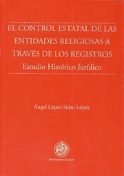 CONTROL ESTATAL DE LAS ENTIDADES RELIGIOSAS A TRAVÉS DE LOS REGISTROS, EL | 9788484391487 | LÓPEZ-SIDRO LÓPEZ, ÁNGEL